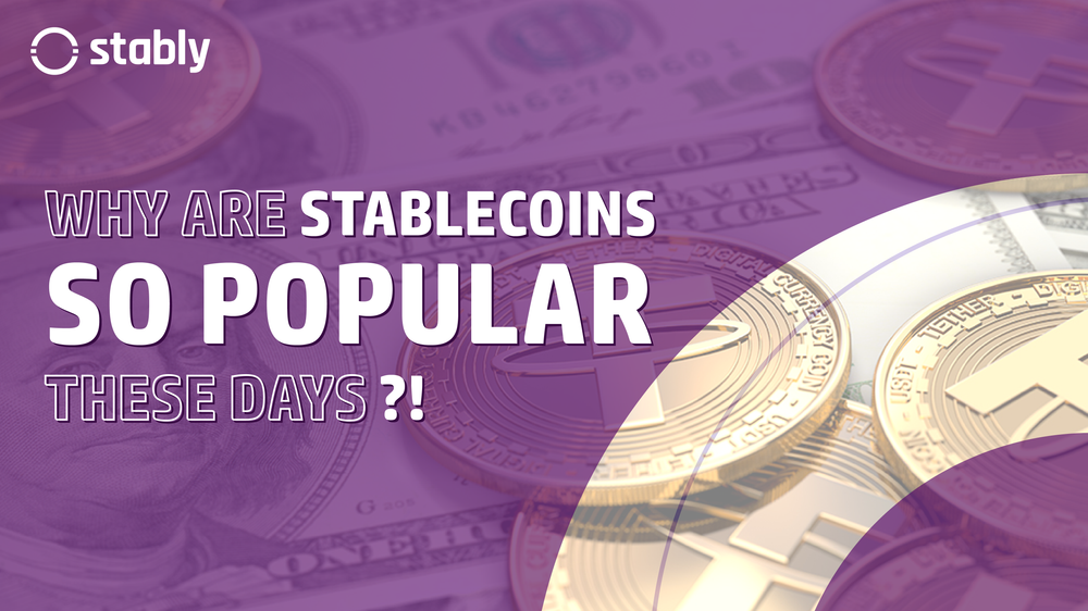 Why are Stablecoins so popular these days?! - Stably