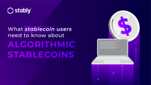 What stablecoin users need to know about algorithmic stablecoins